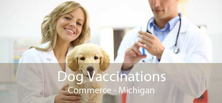 Dog Vaccinations Commerce - Michigan