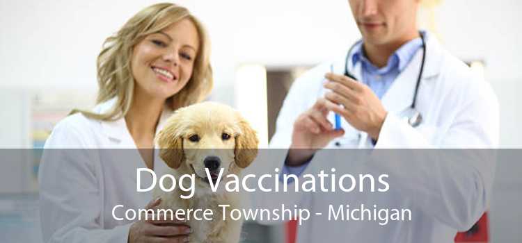 Dog Vaccinations Commerce Township - Michigan