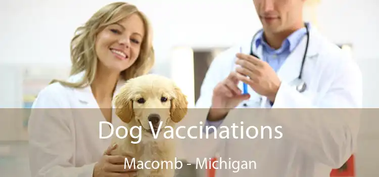 Dog Vaccinations Macomb - Michigan