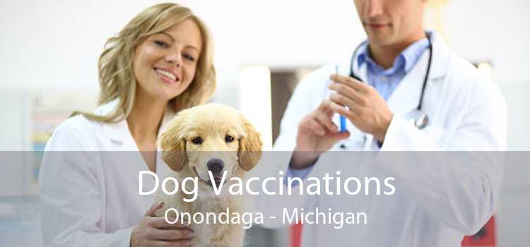 Dog Vaccinations Onondaga - Michigan