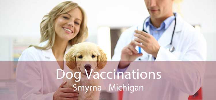 Dog Vaccinations Smyrna - Michigan