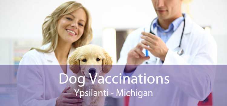 Dog Vaccinations Ypsilanti - Michigan