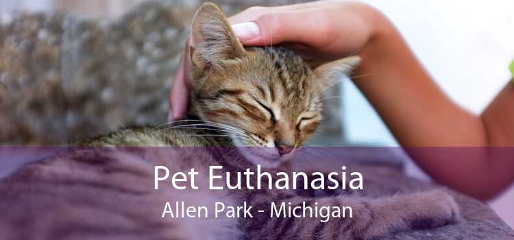 Pet Euthanasia Allen Park - Michigan