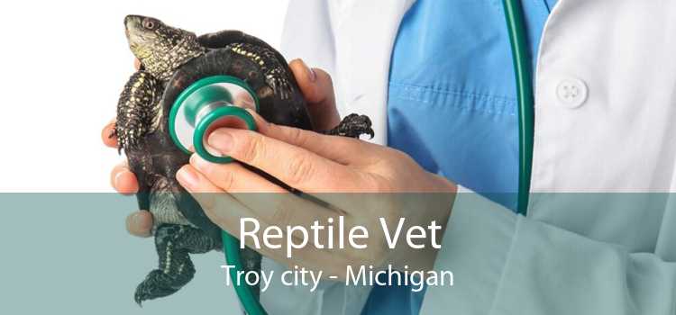 Reptile Vet Troy city - Michigan