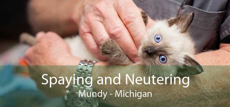 Spaying and Neutering Mundy - Michigan